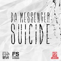 "SUICIDE" SINGLE by DA MESSENGER