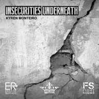 "INSECURITIES UNDERNEATH" | (SINGLE) by KYREN MONTEIRO