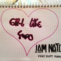 GIRL LIKE YOU by Kelly Scott Nunn