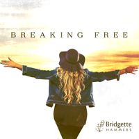 BREAKING FREE by Bridgette Hammers
