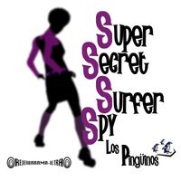 Super Secret Surfer Spy by Los Pinguinos