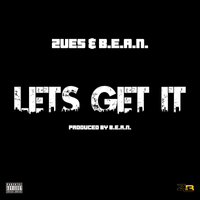 Lets Get It by Zues & B.E.A.N.