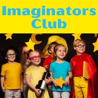 Imaginators Club ~ Drama & Imagination Games! (ages 5-8)