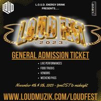 L.O.U.D.Fest General Admission