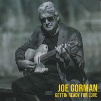 Gettin' Ready For Love by Joe Gorman