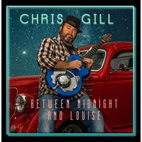 Between Midnight and Louise by Chris Gill