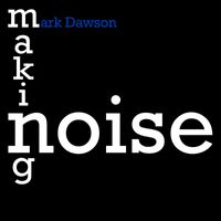 making noise by Mark Dawson