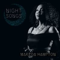 Night Songs (2015) by Makeda Hampton