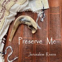 PRESERVE ME by Jerusalem Rivers