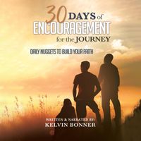 AudioBook - 30 Days of Encouragement For The Journey by Kelvin Bonner