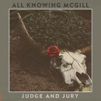 Judge and Jury by All Knowing McGill