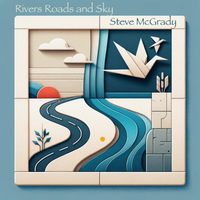 Rivers, Roads and Sky by Steve McGrady