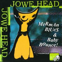 Jowe Head - Merman / Baby Bounce: 7-inch single