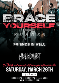 BRACE YOURSELF with Hell•Doubt, Echoes, and  Friends In Hell.