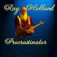 Procrastinator by Ray Holland