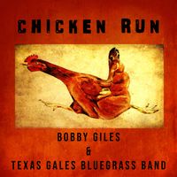 Chicken Run by Bobby Giles & Texas Gales Bluegrass Band