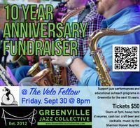 Greenville Jazz Collective 10th Anniversary FUNDRAISER at VELO FELLOW!