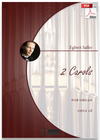 Egbert Juffer: 2 Christmas Carols for Organ, Opus 18 (.PDF)