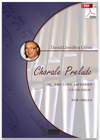 David Llewellyn Green: Chorale Prelude on 'The Lord Ascended Up on High' for Organ (.PDF)