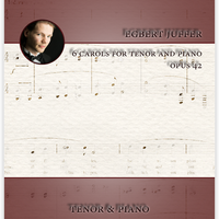 Egbert Juffer: 6 Carols for Tenor and Piano, Opus 42 (.PDF)