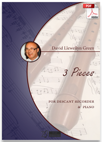 David Llewellyn Green: 3 Pieces for Descant Recorder and Piano (.PDF)