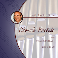 David Llewellyn Green: Chorale Prelude on 'O Sacred Head' for Organ (.PDF)