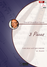 David Llewellyn Green: 3 Pieces for Descant Recorder and Piano (.PDF)