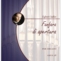 Egbert Juffer: Fanfara di apertura per Organo, Opus 28 (.PDF)