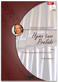 David Llewellyn Green: Christmas Hymn tune Prelude on 'Once in Royal David's City' for Organ (.PDF)