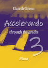 Gareth Green: Accelerando through the grades 3 - Piano