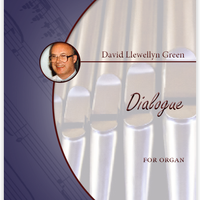 David Llewellyn Green: Dialogue for Organ (.PDF)