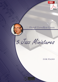 David Llewellyn Green: 5 Jazz Miniatures for Piano (.PDF)