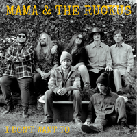 I Don't Want To by Mama & The Ruckus