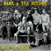 Cross the Border by Mama & The Ruckus