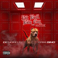 Pit Bull Bite ‘Em feat. The Game and Bam-Bino by Dendai Uno