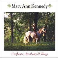 Hoofbeats, Heartbeats & Wings by Mary Ann Kennedy