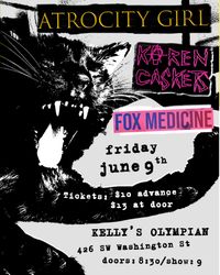 Karen Caskets // Atrocity Girl (Seattle) // Fox Medicine