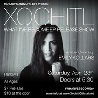 Xochitl: What I've Become EP Release Show