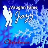 Vaughn Fahie Jazz Christmas MP3 Album by Vaughn D. Fahie