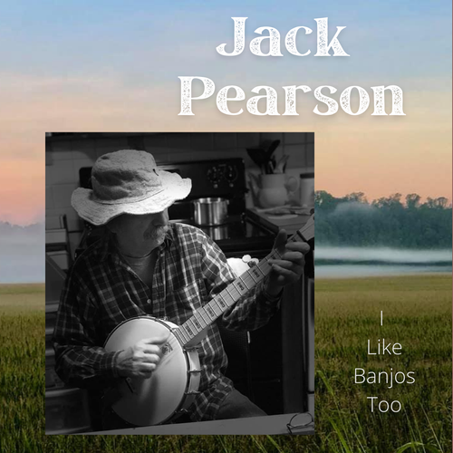 Jack Pearson - I like Banjos Too