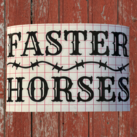 8.5" x 4.5" Faster Horses Vinyl Decal