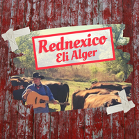 Rednexico by Eli Alger