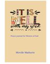 All is well with my soul: Prayer Journal for Women of God