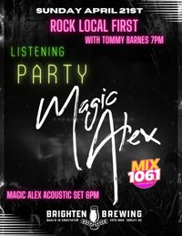 MAGIC ALEX MIX106.1 FM Listening Party and Acoustic Set