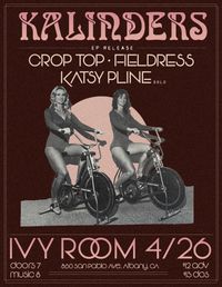 Kalinders EP Release Show at the IVY ROOM with Katsy Pline, Fieldress and Croptop