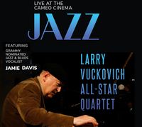 Larry Vuckovich all Star Quartet featuring Jamie Davis