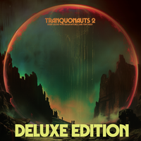 Tranquonauts 2 (DELUXE): Vinyl