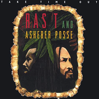 TAKE TIME OUT by Ras T and Asheber Posse