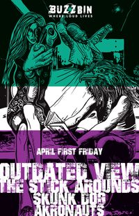 FIRST FRIDAY - OUTDATED VIEW/ THE STICK AROUNDS/ SKUNK DOG/ AKRONAUTS`