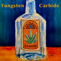 Tequila Touchdown by Tungsten Carbide